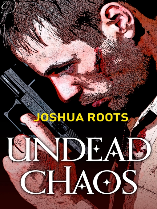 Title details for Undead Chaos by Joshua Roots - Available